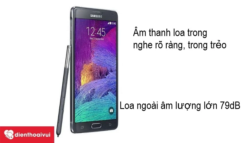 Samsung Galaxy Note 4 – chiếc smartphone có chất âm tốt, trong trẻo