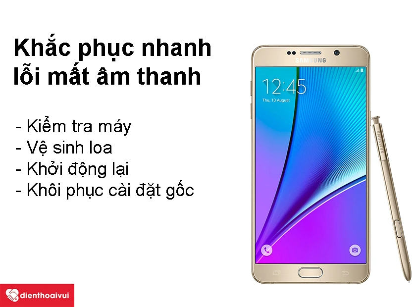 Khắc phục nhanh lỗi mất âm thanh trên Samsung Galaxy Note 5