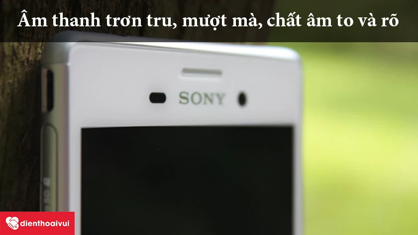 Sony Xperia M4 &ndash; &Acirc;m thanh trơn tru, mượt m&agrave;, chất &acirc;m to v&agrave; r&otilde;