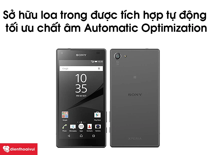 Sony Xperia Z5 sở hữu loa trong được t&iacute;ch hợp tự động tối ưu chất &acirc;m Automatic Optimization
