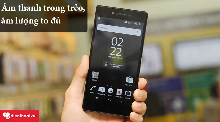 Sony Xperia Z5 Premium &ndash; &Acirc;m thanh trong trẻo, &acirc;m lượng to đủ