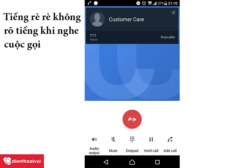 Loa r&egrave;, kh&ocirc;ng nghe thấy &acirc;m cuộc gọi