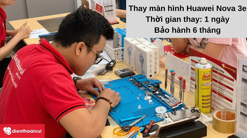 Dịch vụ thay m&agrave;n h&igrave;nh Huawei Nova 3e uy t&iacute;n tại Điện Thoại Vui