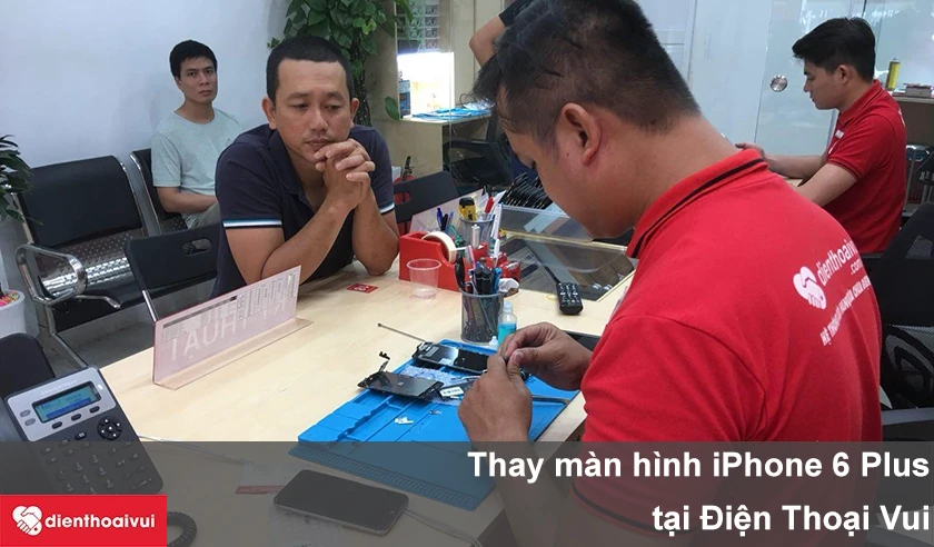 Dịch vụ thay m&agrave;n h&igrave;nh 6 Plus ch&iacute;nh h&atilde;ng, lấy liền tại Điện Thoại Vui