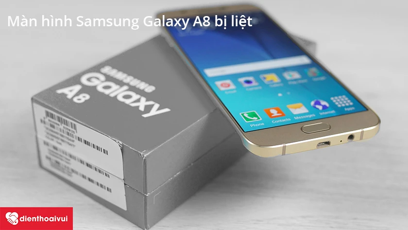 M&agrave;n h&igrave;nh của Samsung Galaxy A8 bị liệt