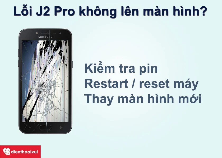 C&aacute;ch xử l&yacute; lỗi Samsung Galaxy J2 Pro bật kh&ocirc;ng l&ecirc;n m&agrave;n h&igrave;nh
