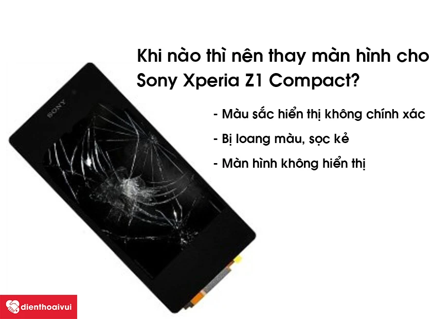 Khi nào thì nên thay màn hình cho Sony Xperia Z1 Compact?