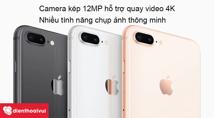 iPhone 8 Plus sở hữu camera k&eacute;p 12MP hỗ trợ quay phim 4K sắc n&eacute;t