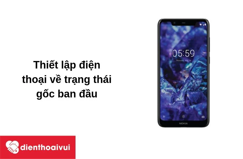 Thiết lập cài đặt gốc của Nokia 5.1 Plus về trạng thái ban đầu