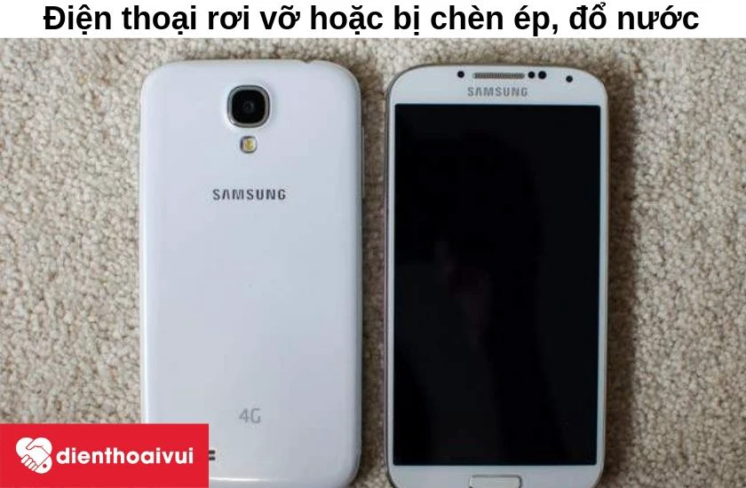 Galaxy S4 bị rơi, va chạm mạnh hoặc bị chèn ép, đổ nước