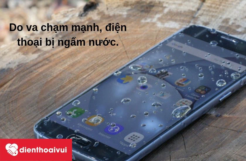 Do va chạm mạnh, Samsung Galaxy S7 bị ngấm nước