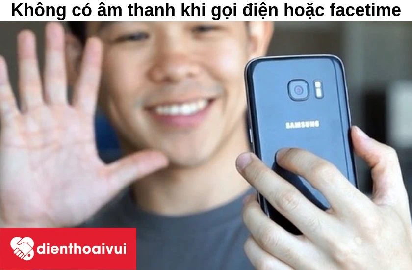 Không có âm thanh khi gọi, facetime