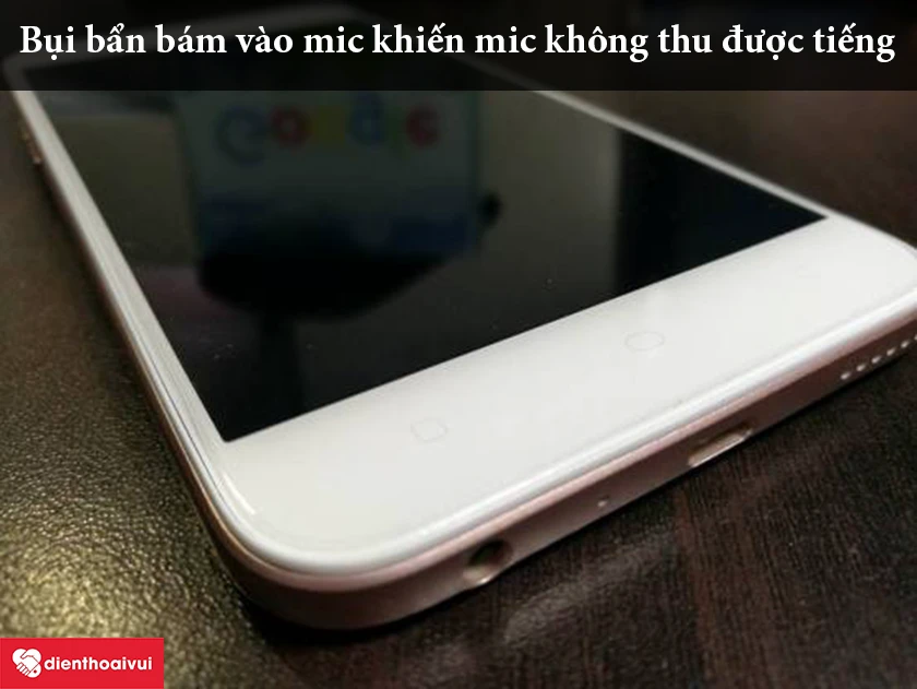 Bụi bẩn bám khiến mic không phát ra tiếng