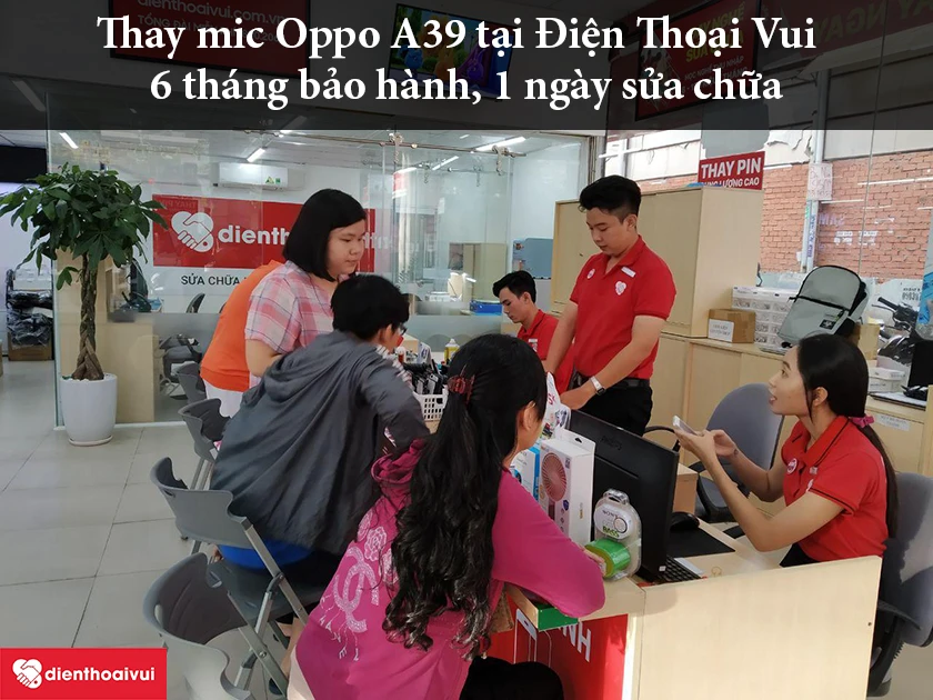 Thay mic Oppo A39 tại Điện Thoại Vui để đạt chất lượng tốt nhất với giá cả hợp lý