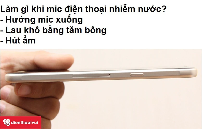 Cần làm gì khi mic điện thoại bị nhiễm nước?