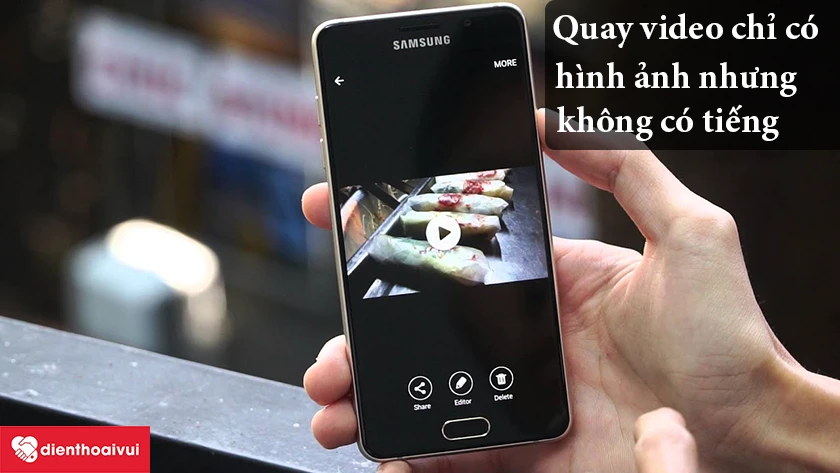 Quay video chỉ có hình ảnh nhưng không có tiếng
