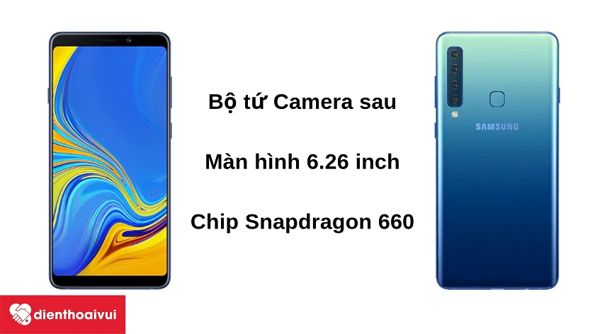 Điện thoại Samsung Galaxy A9 - bộ tứ camera, vi xử lý 8 nhân, màn hình 6.28 inch cho trải nghiệm giải trí tuyệt hảo 