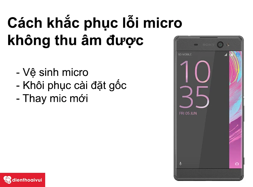 Cách khắc phục lỗi micro không thu âm được trên Sony Xperia XA Ultra