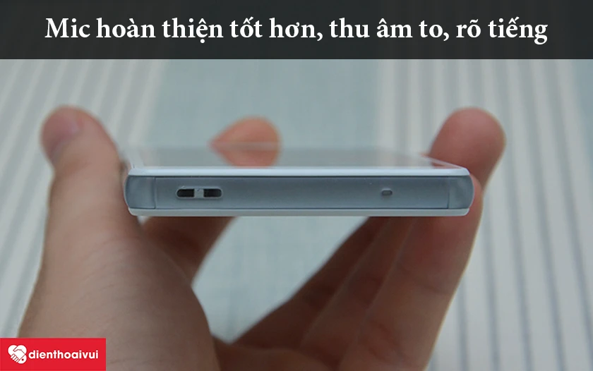 Sony Xperia Z3 Compact – Mic hoàn thiện tốt hơn, thu âm to, rõ tiếng
