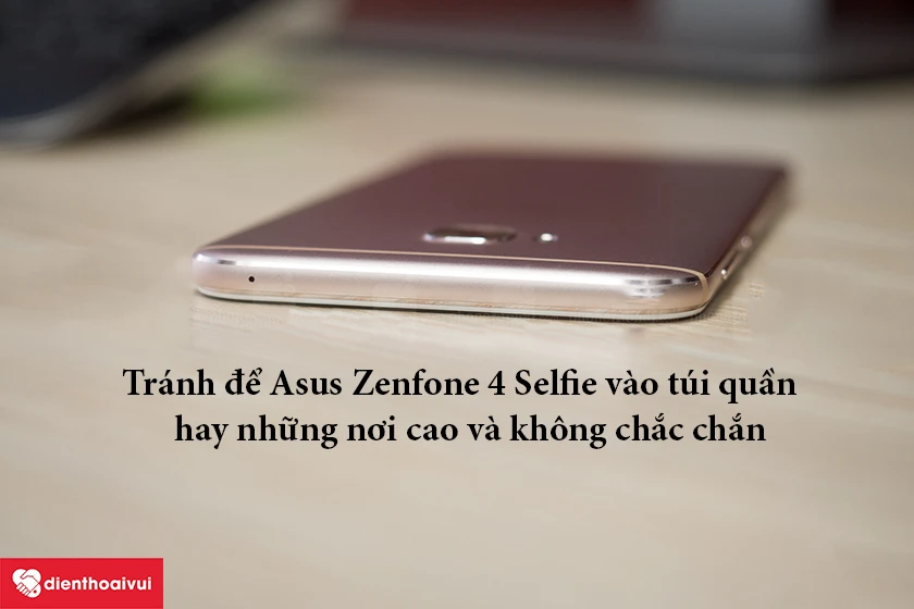 tr&aacute;nh để Asus Zenfone 4 Selfie v&agrave;o t&uacute;i quần chật