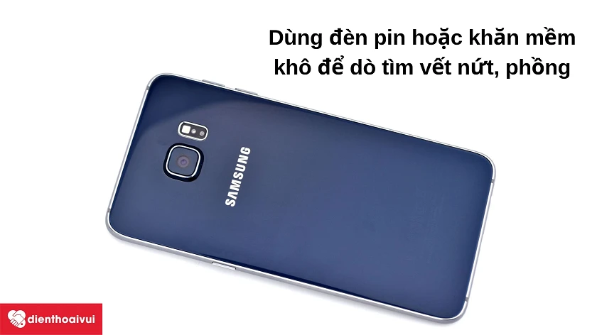 L&agrave;m thế n&agrave;o để nhận biết những tổn hại tr&ecirc;n nắp lưng Samsung Galaxy S6 Edge Plus?