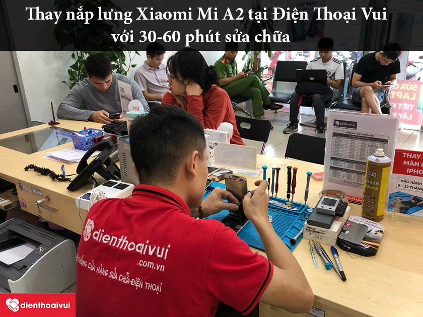 Dịch vụ thay nắp lưng Xiaomi Mi A2 ch&iacute;nh h&atilde;ng, uy t&iacute;n tại Điện Thoại Vui