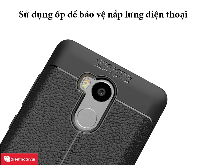C&aacute;ch bảo vệ nắp lưng Xiaomi Redmi 4 Prime đ&uacute;ng c&aacute;ch
