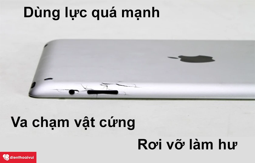 Nguy&ecirc;n nh&acirc;n n&uacute;t volume tr&ecirc;n iPad bị liệt, hư hỏng