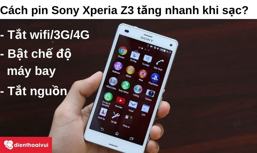 C&aacute;ch gi&uacute;p pin Sony Xperia Z3 tăng nhanh khi sạc?