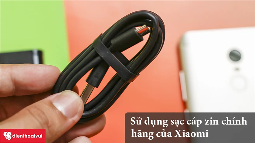 Sử dụng sạc cáp zin chính hãng của Xiaomi