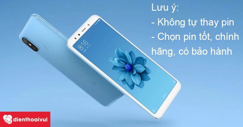 Một số lưu &yacute; khi thay pin cho Xiaomi Mi 6X