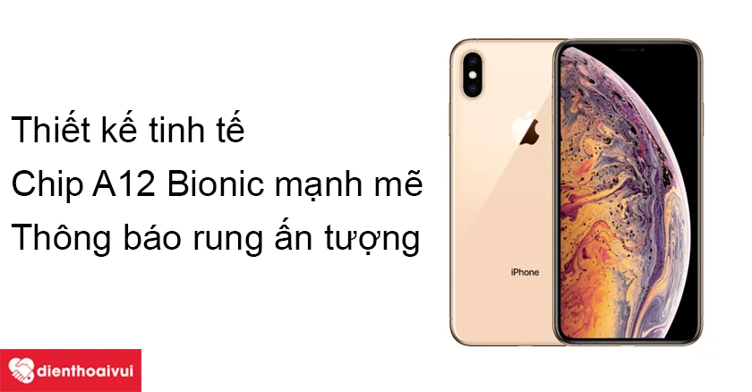 iPhone XS – thiết kế kim kính, viền thép không gỉ, hiệu năng mạnh