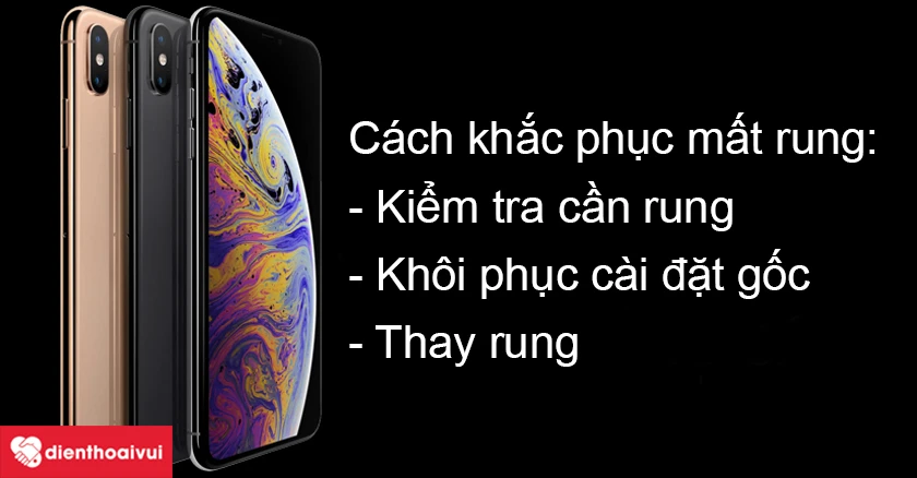 Cách khắc phuc điện thoại mất rung