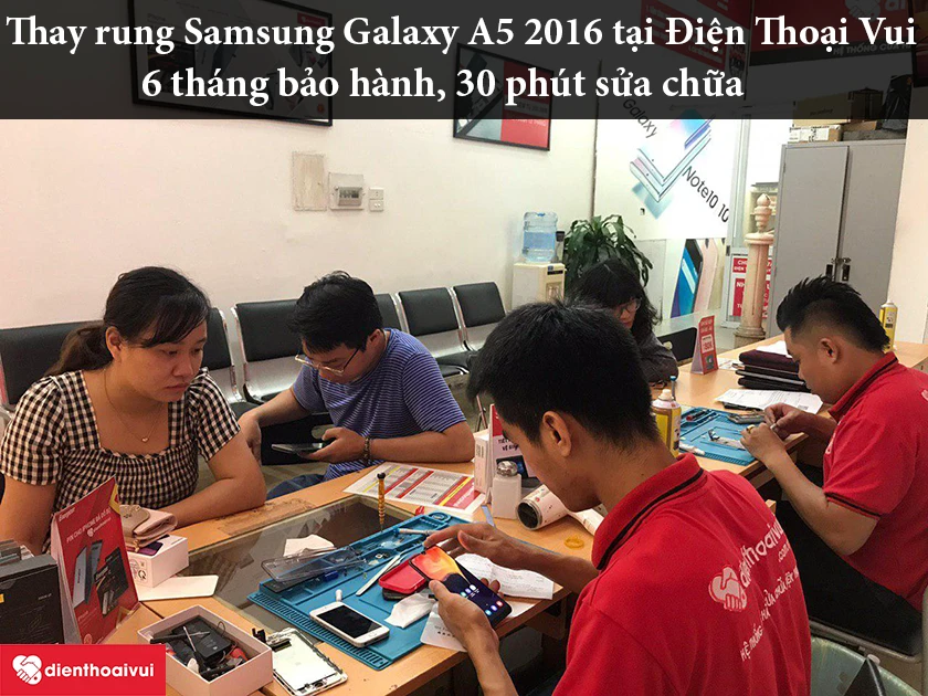 Dịch vụ thay rung Samsung Galaxy A5 2016 gi&aacute; rẻ lấy ngay tại Điện Thoại Vui