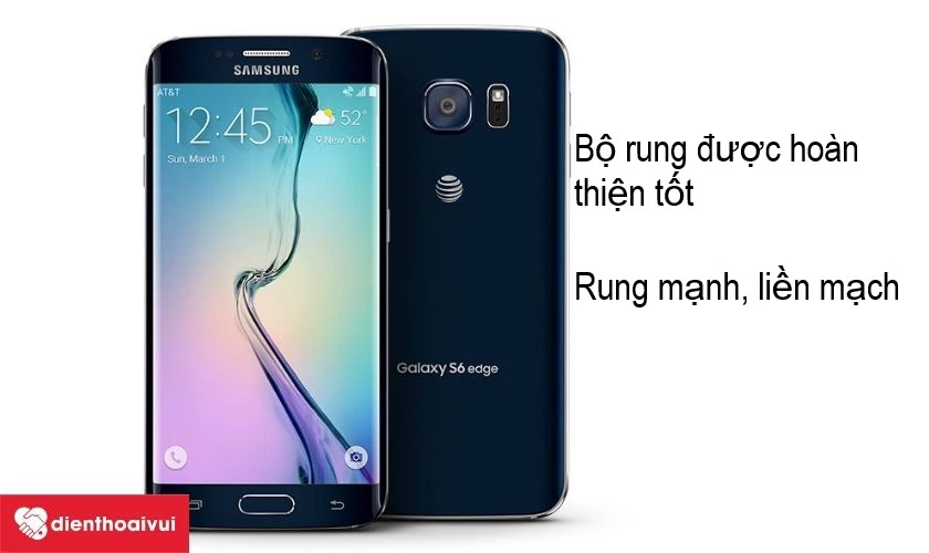 Samsung Galaxy S6 &ndash; chiếc smartphone cho được trang bị bộ rung tốt