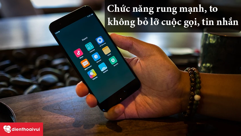Xiaomi Mi 6 &ndash; Chức năng rung mạnh, to kh&ocirc;ng bỏ lỡ cuộc gọi, tin nhắn