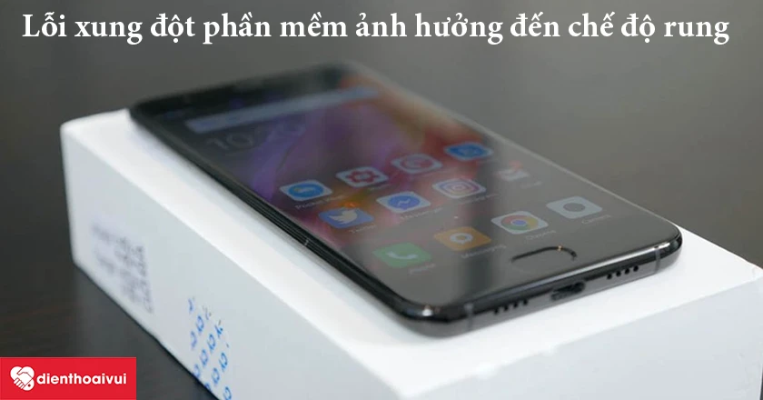 Xung đột phần mềm ảnh hưởng đến chế độ rung