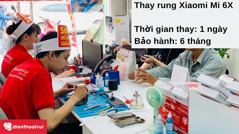 Dịch vụ thay rung Xiaomi Mi 6X gi&aacute; rẻ, chất lượng cao tại Điện Thoại Vui