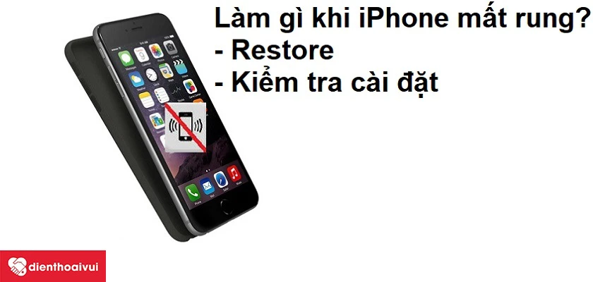 C&aacute;ch xử l&iacute; điện thoại mất rung