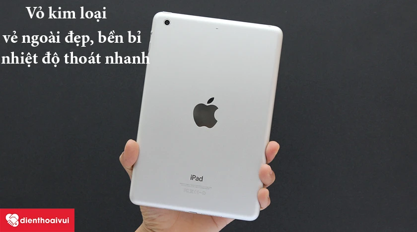 Vỏ kim loại bền, đẹp, thoát nhiệt nhanh