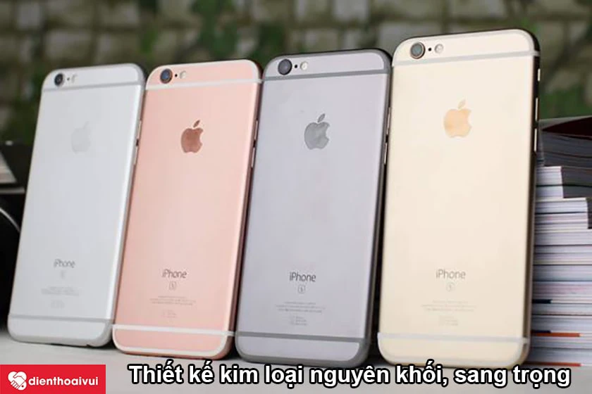 iPhone 6 &ndash; Thiết kế kim loại nguy&ecirc;n khối, sang trọng