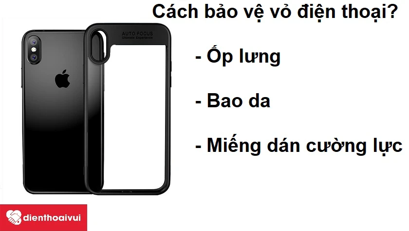 C&aacute;ch bảo vệ vỏ điện thoại