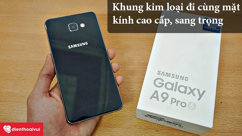 Samsung Galaxy A9 &ndash; Khung kim loại đi c&ugrave;ng mặt k&iacute;nh cao cấp, sang trọng