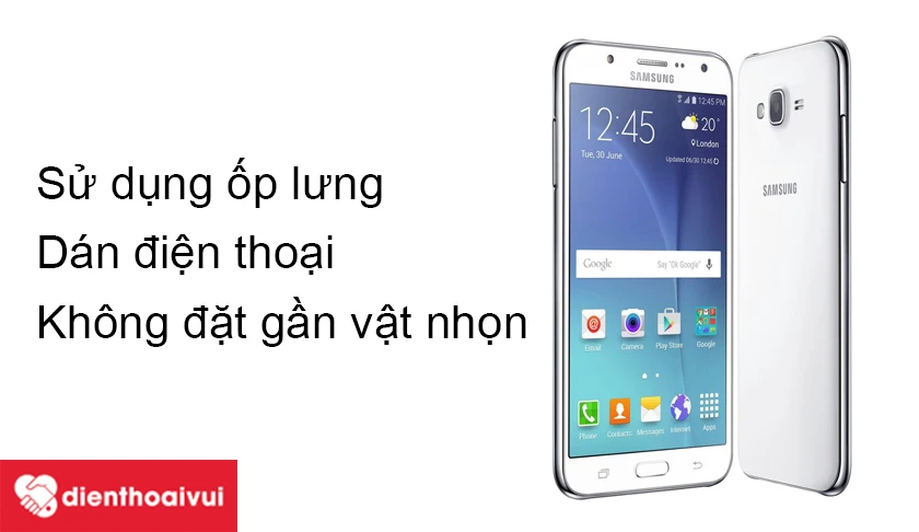 C&aacute;ch sử dụng v&agrave; bảo vệ tốt cho vỏ Samsung Galaxy J7 2015