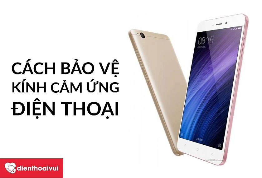Một số mẹo bảo vệ k&iacute;nh cảm ứng của điện thoại Xiaomi Redmi 4A
