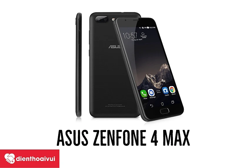 Asus Zenfone 4 Max - nổi bật trong phân khúc điện thoại tầm trung