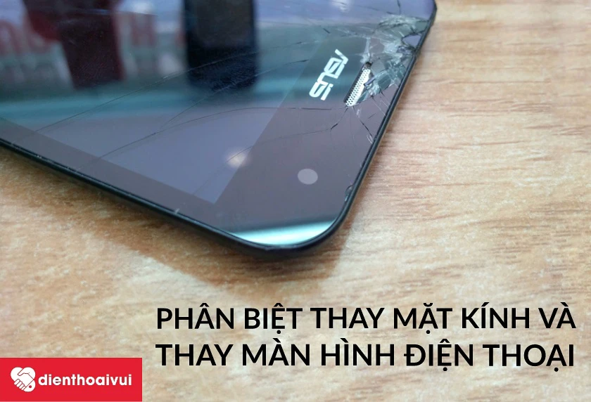 Phân biệt thay mặt kính và thay màn hình Asus Zenfone 4 Max