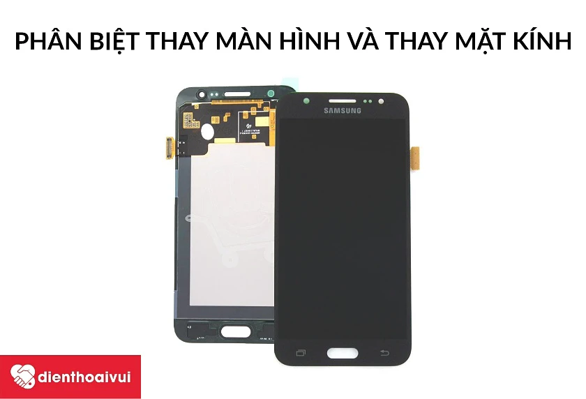 Phân biệt thay mặt kính và thay màn hình Samsung