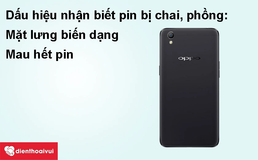 Dấu hiệu nhận biết pin Oppo A37 bị chai, phồng