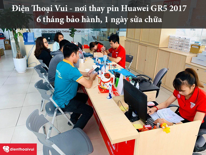 Điện Thoại Vui &ndash; Địa chỉ thay pin Huawei GR5 2017 uy t&iacute;n, chuy&ecirc;n nghiệp